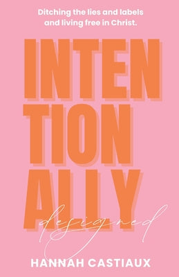 Intentionally Designed by Hannah Castiaux book cover