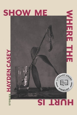 Show Me Where the Hurt Is: Stories