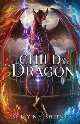 Child of the Dragon by Ashley N. Y. Sheesley book cover