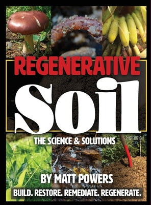 Regenerative Soil: The Science & Solutions - the 2nd Edition by Matt Powers book cover