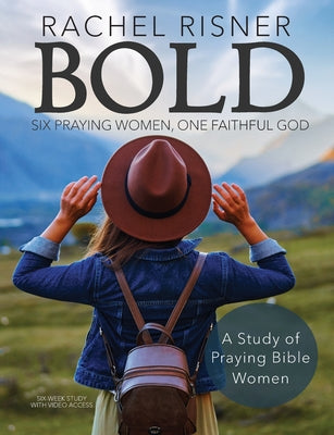 Bold: Six Praying Women, One Faithful God by Rachel Risner book cover