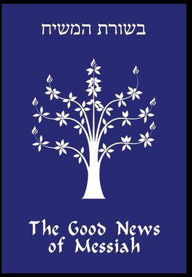 The Good News of Messiah by Daniel Gregg book cover