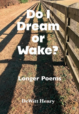 Book cover of Do I Dream Or Wake? by Henry, DeWitt