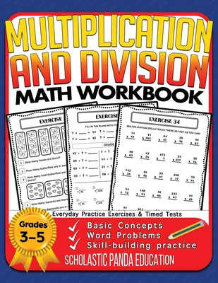 Multiplication and Division Math Workbook for 3rd 4th 5th Grades: Basic Concepts, Word Problems, Skill-Building Practice, Everyday Practice Exercises by Scholastic Panda Education book cover