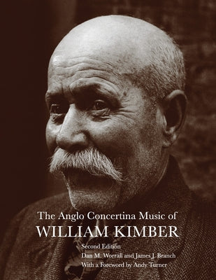 Book cover of The Anglo Concertina Music of William Kimber by Branch, James J.