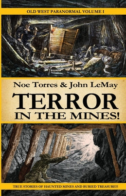 Book cover of Terror in the Mines!: Old West Paranormal Volume 1 by Torres, Noe
