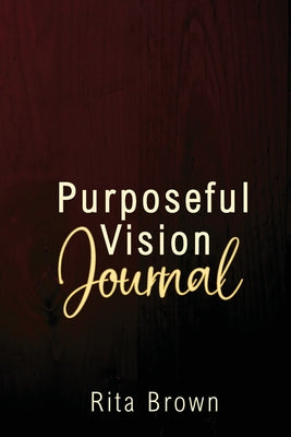 Purposeful Vision Journal by Rita Brown book cover