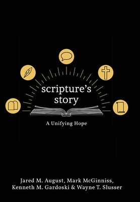 Scripture's Story: A Unifying Hope by August, Jared book cover
