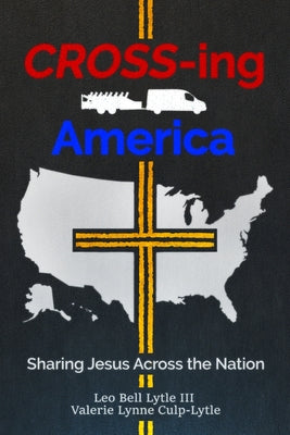 Cross-ing America by Leo B. Lytle book cover