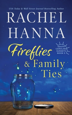 Book cover of Fireflies & Family Ties by Hanna, Rachel