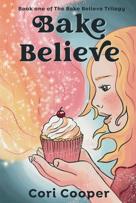 Bake Believe by Cori Cooper book cover
