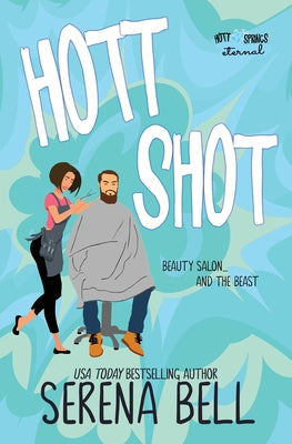 Book cover of Hott Shot: A Steamy Rush Creek Romantic Comedy by Bell, Serena