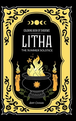 Book cover of Coloring Book of Shadows: Litha The Summer Solstice by Cesari, Amy