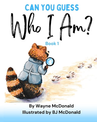 Book cover of Can You Guess Who I Am? Book 1 by McDonald, Wayne