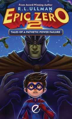 Book cover of Epic Zero 2: Tales of a Pathetic Power Failure by Ullman, R. L.