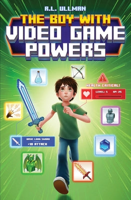 Book cover of The Boy with Video Game Powers by Ullman, R. L.