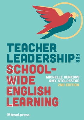 Book cover of Teacher Leadership for School-Wide English Learning, Second Edition by Benegas, Michelle