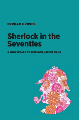 Book cover of Sherlock in the Seventies by Groves, Derham
