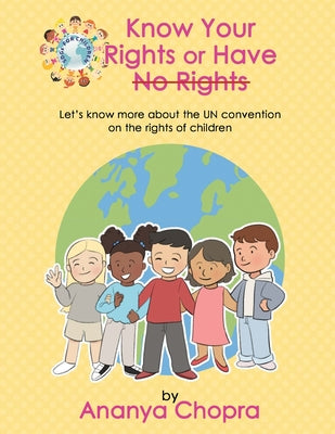 Book cover of Know Your Rights or Have No Rights by Chopra, Ananya