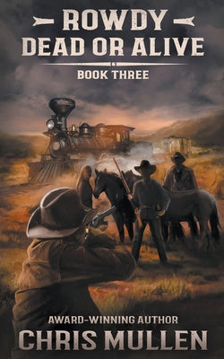 Rowdy: Dead or Alive by Chris Mullen book cover