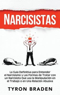 Book cover of Narcisistas: La gu by Braden, Tyron