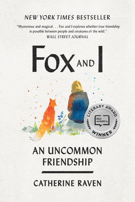 Book cover of Fox and I: An Uncommon Friendship by Raven, Catherine