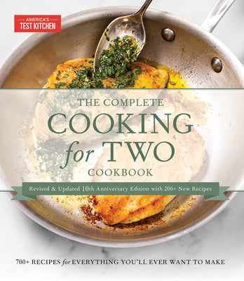 The Complete Cooking for Two Cookbook, 10th Anniversary Gift Edition: 700+ Recipes for Everything You'll Ever Want to Make by America's Test Kitchen book cover