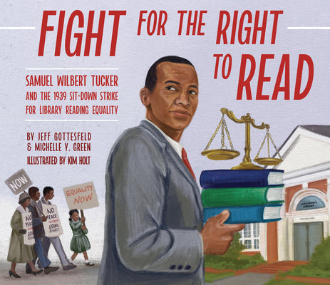 Fight for the Right to Read: Samuel Wilbert Tucker and the 1939 Sit-Down Strike for Library Reading Equality by Gottesfeld, Jeff book cover