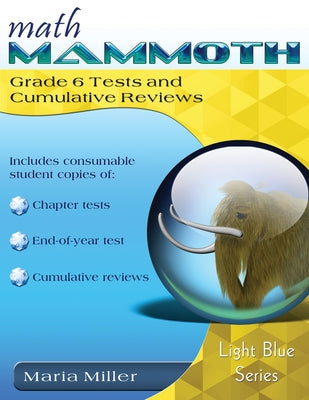 Math Mammoth Grade 6 Tests and Cumulative Reviews by Maria Miller book cover