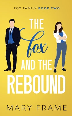 Book cover of The Fox and the Rebound by Frame, Mary
