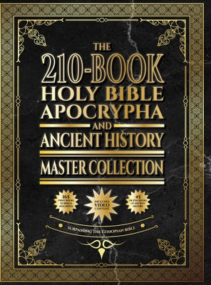 Book cover of The 210-Book Holy Bible, Apocrypha, and Ancient History Master Collection: Surpassing the Ethiopian Bible by Press, Covenant