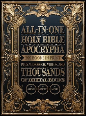 All-In-One Holy Bible with Apocrypha: 300 Books in Print Plus Audiobook, Videos, and Thousands of Digital Books by Publishing, Dunatos book cover