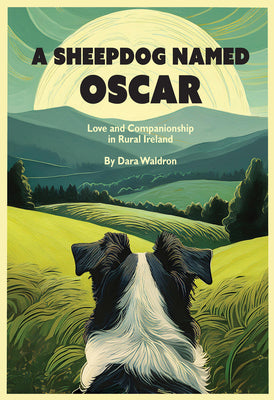 Book cover of A Sheepdog Named Oscar: Love and Companionship in Rural Ireland by Waldron, Dara