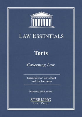 Torts, Law Essentials: Governing Law for Law School and Bar Exam Prep by Sterling Test Prep book cover