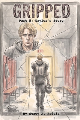 Gripped Part 5: Taylor's Story by Stacy A. Padula book cover