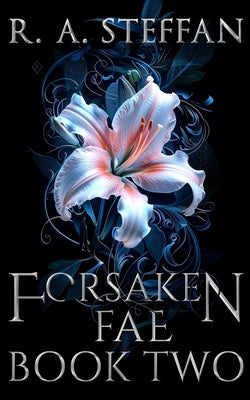 Book cover of Forsaken Fae: Book Two by Steffan, R. a.
