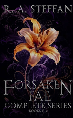 Book cover of Forsaken Fae: The Complete Series, Books 1-3 by Steffan, R. a.