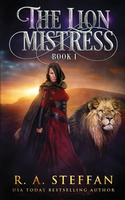 Book cover of The Lion Mistress: Book 1 by Steffan, R. a.