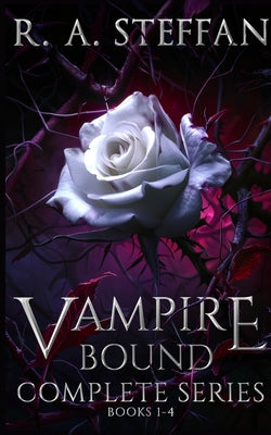 Book cover of Vampire Bound: The Complete Series, Books 1-4 by Steffan, R. a.