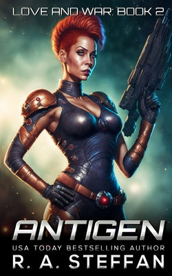 Book cover of Antigen: Love and War, Book 2 by Steffan, R. a.