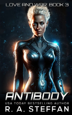 Book cover of Antibody: Love and War, Book 3 by Steffan, R. a.