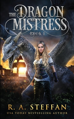 Book cover of The Dragon Mistress: Book 1 by Steffan, R. a.