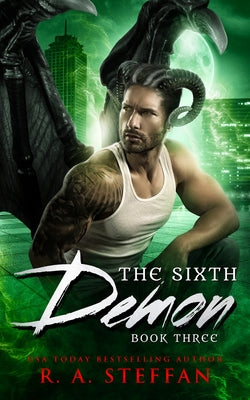 Book cover of The Sixth Demon: Book Three by Steffan, R. a.