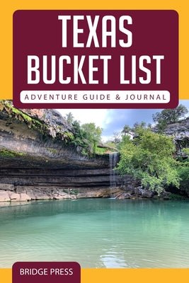Book cover of Texas Bucket List Adventure Guide & Journal by Bridge Press