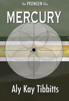 Operation Infiltration MERCURY by Aly Kay Tibbitts book cover