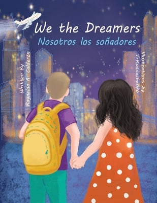 Book cover of We the Dreamers: Bilingual Edition by Calderon, Raynelda a.