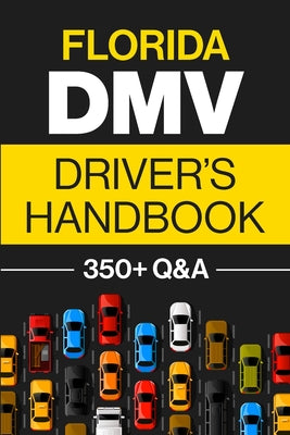 Florida DMV Driver's Handbook: Practice for the Florida Permit Test with 350+ Driving Questions and Answers by Discover Prep book cover