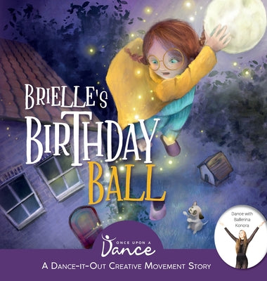 Brielle's Birthday Ball: A Dance-It-Out Creative Movement Story for Young Movers by Once Upon A. Dance book cover