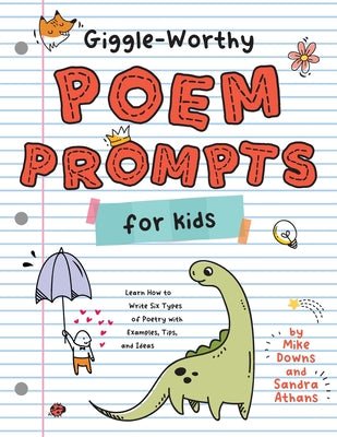 Book cover of Giggle-Worthy Poem Prompts for Kids: Learn How to Write Six Types of Poetry with Examples, Tips, and Ideas by Athans, Sandra K.