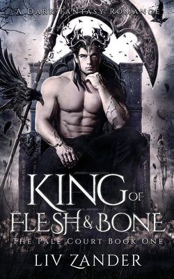 King of Flesh and Bone: A Dark Fantasy Romance by Zander, LIV book cover